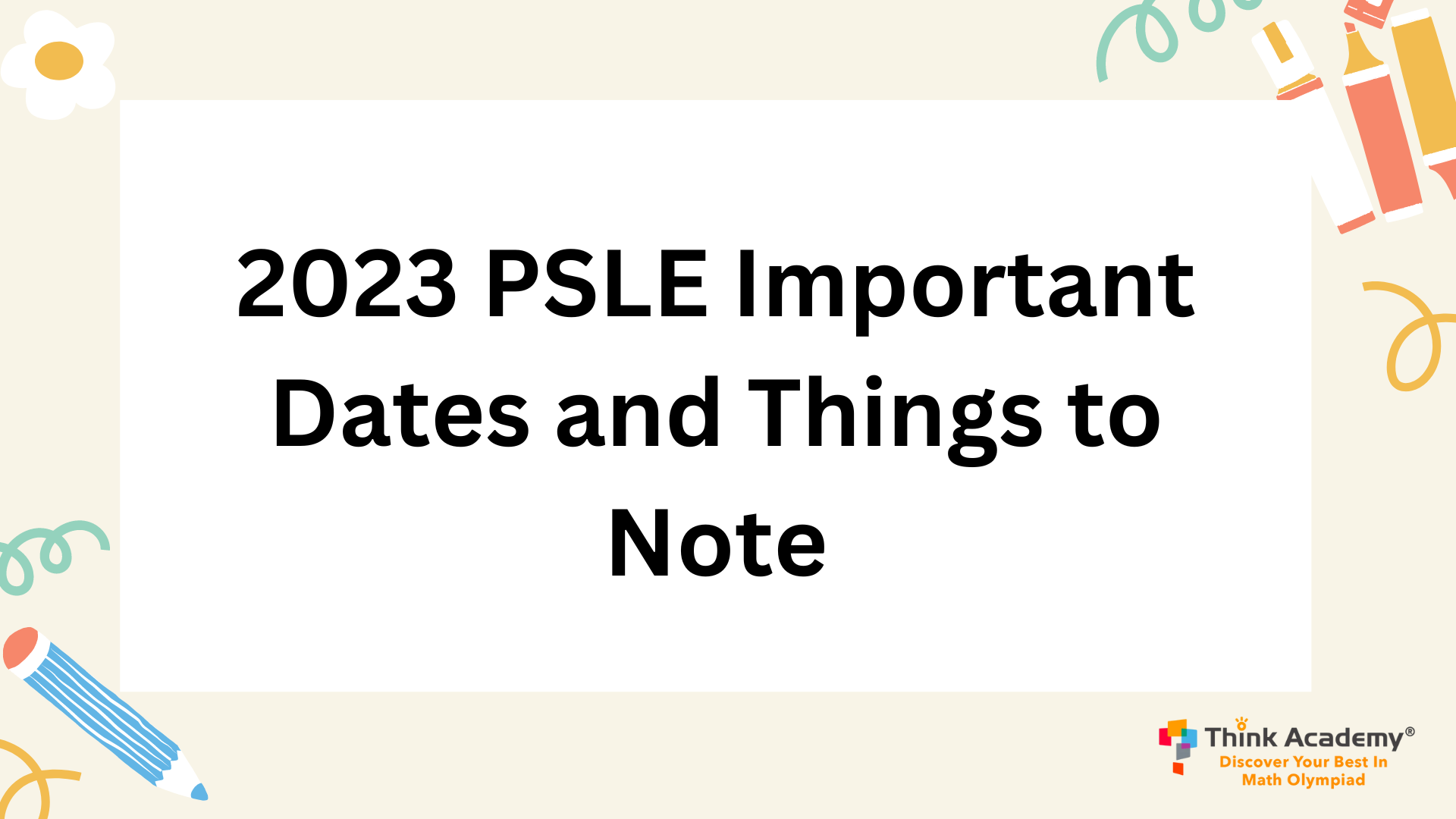 2023 PSLE Dates And Things To Note 