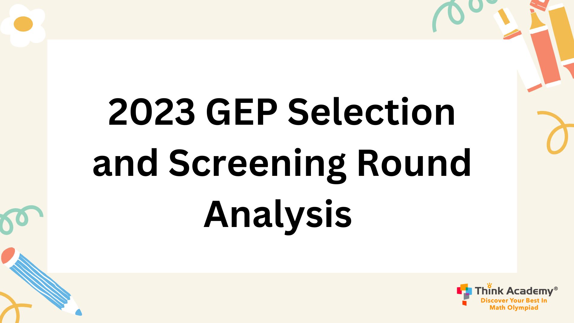 2023 GEP Selection and Screening Round Analysis 